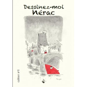 Collection Dessinez-moi Nérac - Cahier 1